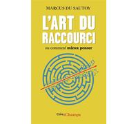 Marcus du Sautoy – L'art du raccourci : Ou comment mieux penser – Poche