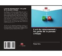L'art Du Raisonnement : Un Guide De La Pensée Critique