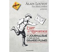 l'art du reportage: le journalisme vu par les grandes plumes