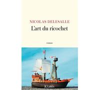 L'art du ricochet - Nicolas Delesalle - Lattes - broché - Roman