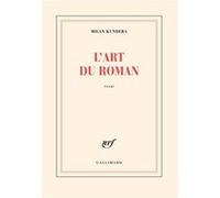 Milan Kundera – L'art du roman – Gallimard