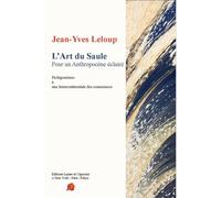 L'art du saule Pour un Antropocène éclairé Prolégomènes à une intercontinentale des consciences - Jean-Yves Leloup - Lazare Et Capucine Eds - broché - Essai