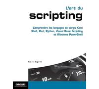 Kaïs Ayari – L'art du scripting – Korn Shell, Perl, Python, VBScript, PowerShell – Broché
