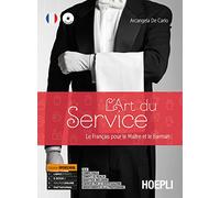 L'art du service. Le français pour le maitre et le barman. Per le Scuole superiori. Con e-book. Con espansione online