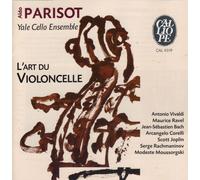 L'art Du Violoncelle : Transc. De Bach, Corelli, Joplin, Moussorgsky, Ravel,
