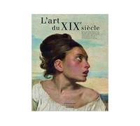 L'art du XIXème siècle L'heure de la modernité 1789-1914 - Bertrand Tillier - Citadelles & Mazenod - Coffret - Beau livre