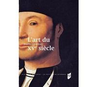 L'art du XVe siècle Jean-Marie Guillouët (Auteur)