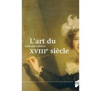 L'art du XVIIIe siècle Guillaume Glorieux (Auteur)
