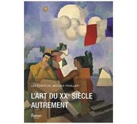 L'art Du Xxe Siècle Autrement