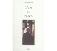 L'art du Zazen - Pierre Crépon - Sully Eds - broché - Essai