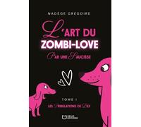 L'art Du Zombi-Love Par Une Saucisse - Tome 1, Les Tribulations De Lily