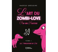 L'art du Zombi-Love par une saucisse - Tome I : Les tribulations de Lily - Nadège Grégoire - Hello - broché - Roman