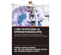 L'ART D'UTILISER LA SPERMATOBIOSCOPIE: Une étude de synthèse sur les paramètres et les techniques utilisés dans les spermogrammes de sanglier.