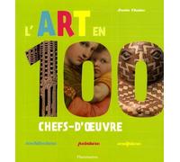 L'art en 100 chefs-d'oeuvre: Architecture-peinture-sculpture