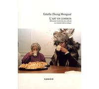 L'art en commun: Réinventer les formes du collectif en contexte démocratique