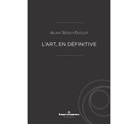 L'art, en définitive - Alain Séguy-Duclot - Hermann - broché - Essai