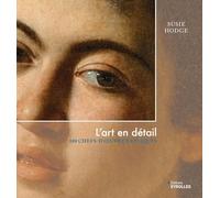 L'art en détail: 100 chefs-d'oeuvre expliqués
