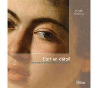 L'art en détail: 100 chefs-d'oeuvre expliqués