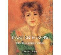 L'Art En Europe: Un voyage à travers les styles et les chefs-d'œuvre d'un continent