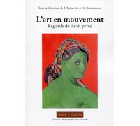 L'art en mouvement Regards du droit privé. - Françoise Labarthe - Mare & Martin - broché - Etude