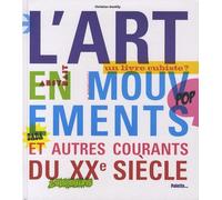 L'art En Mouvements Et Autres Courants Du Xxe Siècle