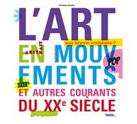L'Art en mouvements et autres courants du XXe siècle