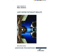 L'art entre fiction et réalité - Marc Jimenez - L'harmattan - broché - Essai