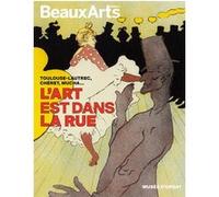 L'Art est dans la rue. Toulouse-Lautrec, Chéret, Mucha… Collectif (Auteur)