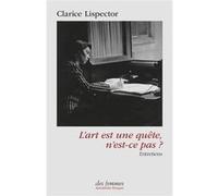 L'art est une quête, n'est-ce pas ? Clarice Lispector (Auteur), Izabella Borges (Traduction)