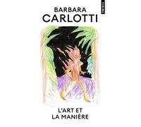 L'Art et la manière - Barbara Carlotti - Points - Poche - Roman