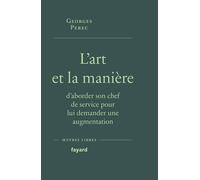 L'art et la manière d'aborder son chef de service pour lui demander une augmentation - Georges Perec - Fayard - broché - Roman