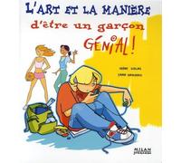 L'art et la manière d'être un garçon génial !