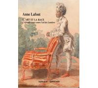 L'art Et La Race - L'africain (Tout) Contre L'oeil Des Lumières