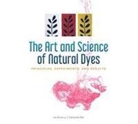 L'art et la science des teintures naturelles : Principes, expériences et résultats