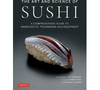 L'art et la science du sushi : un guide complet des ingrédients, des techniques et de l'équipement