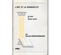 L'art Et La Sensibilité - De Kant À Michel Henry