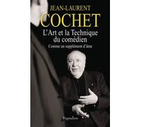 L'Art et la technique du comédien Comme un supplément d'âme - Jean-Laurent Cochet - Pygmalion - broché - Etude