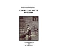 L'art et la technique du roman Les Misérables de Victor Hugo - Dimitri Karadimos - Librinova - broché - Essai