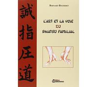 L'Art et la voie du Shiatsu familial