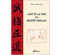 L'Art et la voie du Shiatsu familial - Bernard Bouheret - Quintessence Holoconcept - broché - Guide