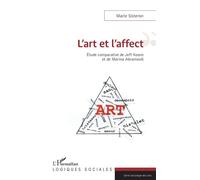 L'art et l'affect Étude comparative de Jeff Koons et de Marina Abramovic - Marie Sisteron - L'harmattan - broché - Essai