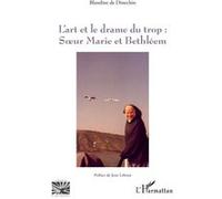 L'art et le drame du trop : Soeur Marie et Bethléem – L'Harmattan