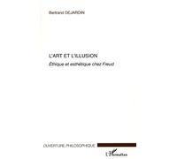 L'art et l'illusion : Ethique et esthétique chez Freud