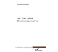 L'art et l'illusion : Ethique et esthétique chez Freud – L'Harmattan