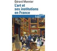 L'Art et ses institutions en France Gérard Monnier (Auteur)