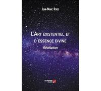 L'Art existentiel et d'essence divine: Révélation