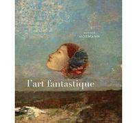 L'Art fantastique Werner Hofmann (Auteur), Dorian Astor (Traduction)