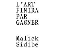 L'art finira par gagner - Malick Sidibe - Rotolux - broché - Monographie