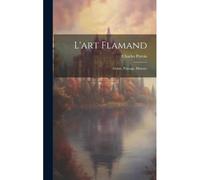 L'art Flamand: Genre, Paysage, Histoire
