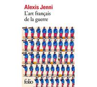 L'art français de la guerre - Prix Goncourt 2011